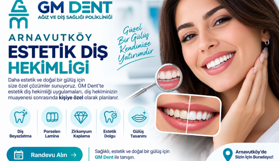 Arnavutköy Estetik Diş Hekimliği Gülüş Tasarımı  | GM Dent