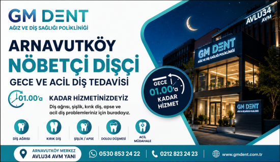 Arnavutköy Nöbetçi Dişçi Var mı? Gece ve Acil Diş Tedavisi